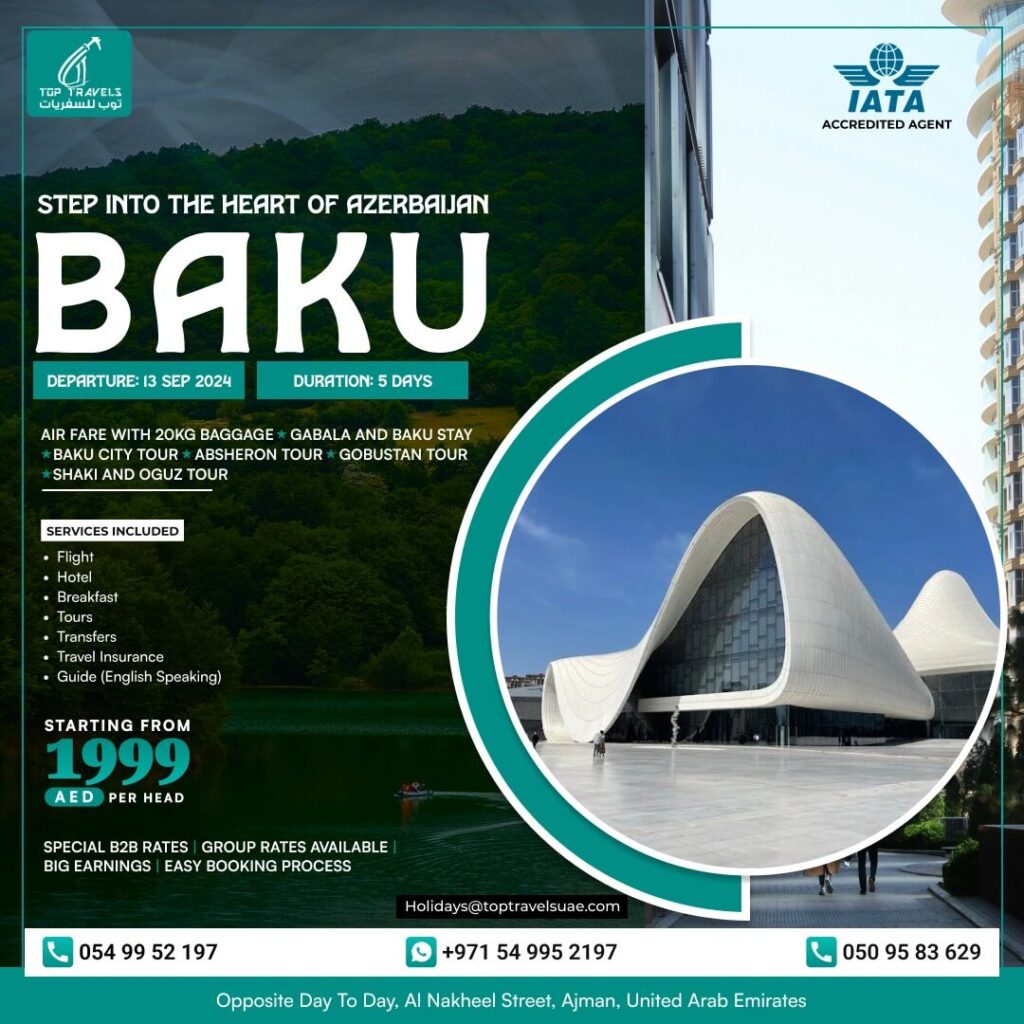 Step into the Heart of Azerbaijan - Baku - Top Travels Ajman